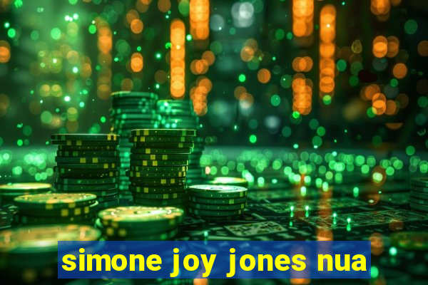 simone joy jones nua